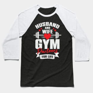 Husband And Wife Gym Partners For Life Baseball T-Shirt